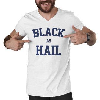 Black As Hail Funny Men V-Neck Tshirt | Favorety DE