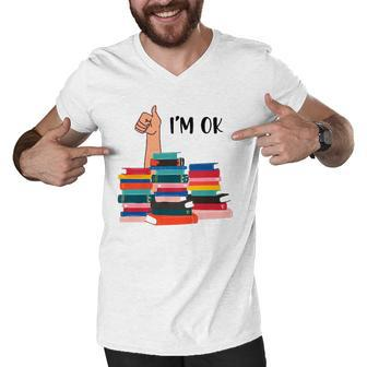 Book Im Ok Book Reading Reading Book Funny Lovers Men V-Neck Tshirt | Mazezy