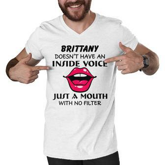 Brittany Name Gift Brittany Doesnt Have An Inside Voice Men V-Neck Tshirt - Seseable