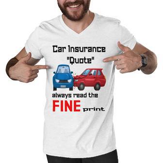 Car Insurance Quote Always Read The Fine Print Men V-Neck Tshirt | Favorety CA