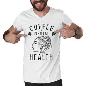 Coffee And Mental Health Men V-Neck Tshirt | Favorety UK