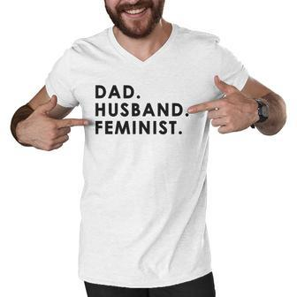Dad Husband Feminist For Men Fathers Day Men V-Neck Tshirt | Mazezy
