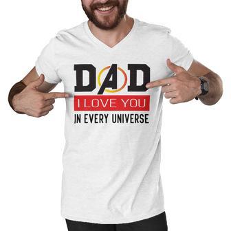 Dad I Love You In Every Universe Men V-Neck Tshirt | Favorety CA