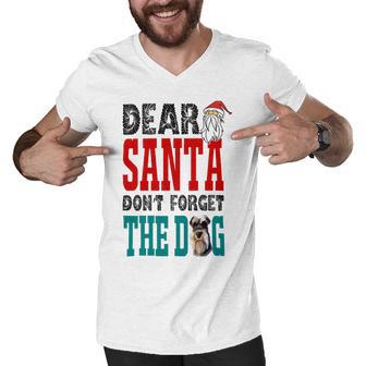 Dear Santa Dont Forget The Dog Men V-Neck Tshirt | Favorety