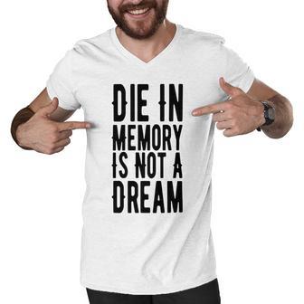 Die With Memories Not Dreams Men V-Neck Tshirt | Favorety