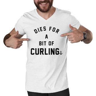 Dies For A Bit Of Curling Men V-Neck Tshirt | Favorety CA