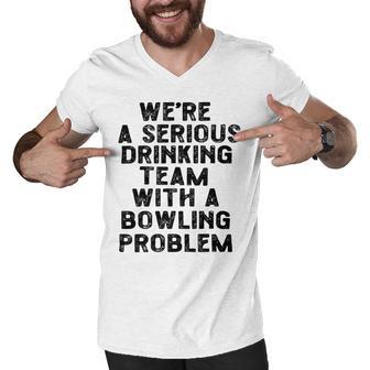 Drinking Team With A Bowling Problem Men V-Neck Tshirt | Favorety CA