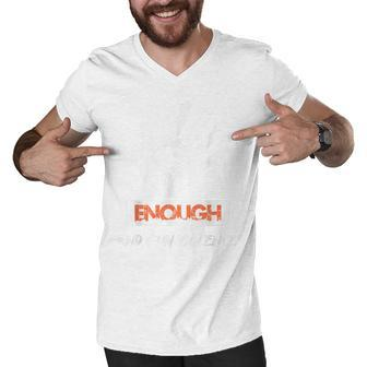 Enough End Gun Violence No Gun Awareness Day Wear Orange Men V-Neck Tshirt | Mazezy