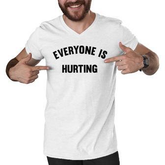 Everyone Is Hurting Men V-Neck Tshirt | Favorety CA