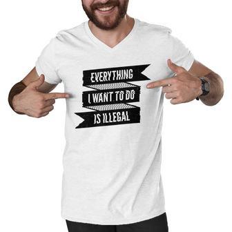 Everything I Want To Do Is Illegal Glitsh Sticker Design Funny Everything I Want To Do Is Illegal Stickers Men V-Neck Tshirt | Favorety