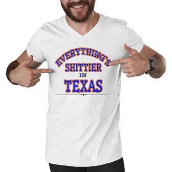 Everythings Shittier In Texas Men V-Neck Tshirt | Favorety DE