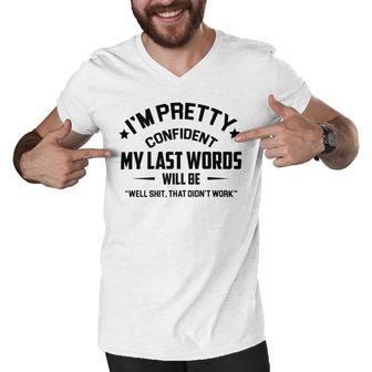 Funny Im Pretty Confident V2 Men V-Neck Tshirt | Favorety AU