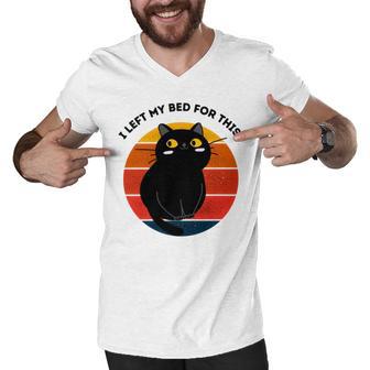 Funny Vintage Black Cat I Left My Bed For This Men V-Neck Tshirt | Favorety