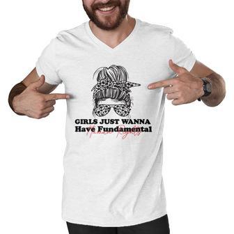 Girls Just Wanna Have Fundamental Human Rights Funny V3 Men V-Neck Tshirt | Favorety