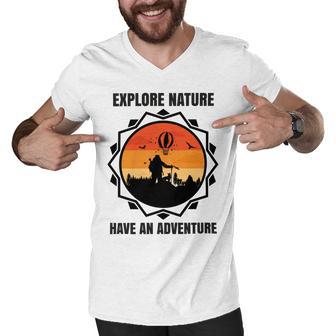 Go Explore Nature Have An Adventure Gift For Wilderness Camping Hiking Lovers Travel In The Wild Gift For Holidays Men V-Neck Tshirt | Favorety UK