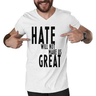 Hate Will Not Make Us Great Resist Anti Donald Trump Men V-Neck Tshirt - Monsterry DE