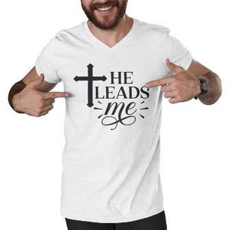 He Leads Me V2 Men V-Neck Tshirt | Favorety