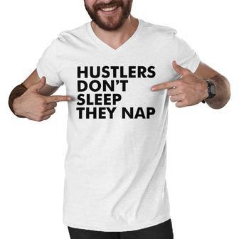 Hustlers Dont Sleep They Nap V2 Men V-Neck Tshirt | Favorety AU