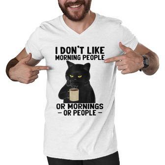 I Dont Like Morning People Or Mornings Or People V3 Men V-Neck Tshirt | Favorety DE