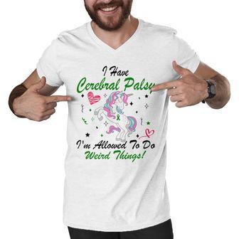 I Have Cerebral Palsy Im Allowed To Do Weird Things Unicorn Green Ribbon Cerebral Palsy Cerebral Palsy Awareness Men V-Neck Tshirt | Favorety DE