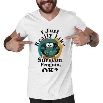 I Really Like Surgeon Penguin Ok Men V-Neck Tshirt | Favorety DE