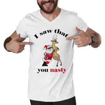 I Saw That You Nasty Red Santa Men V-Neck Tshirt | Favorety CA