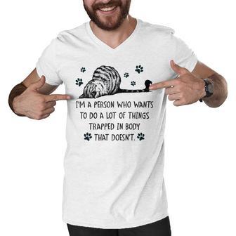 Im A Person Who Wants To Do A Lot Of Things Trapped In Body That Doesnt Men V-Neck Tshirt | Favorety