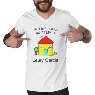 In This House We Respect Leury Garcia Men V-Neck Tshirt | Mazezy