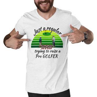 Just A Regular Dad Trying To Raise A Pro Golfer Men V-Neck Tshirt | Favorety AU