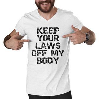 Keep Your Laws Off My Body 226 Shirt Men V-Neck Tshirt | Favorety DE