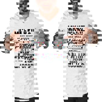Mckenzie Name Gift Mckenzie Make No Mistake My Personality Is Who I Am Men V-Neck Tshirt | Seseable CA