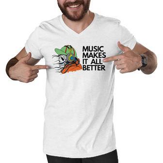 Music Makes It All Better 760 Shirt Men V-Neck Tshirt | Favorety AU