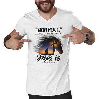 Normal Isnt Coming Back Jesus Is Revelation For Horse Lovers Men V-Neck Tshirt | Favorety DE