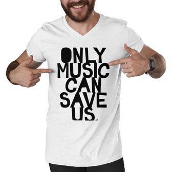 Only Music Can Save Us Men V-Neck Tshirt | Favorety DE