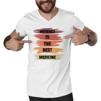 Patience Is The Best Medicine Men V-Neck Tshirt - Monsterry CA