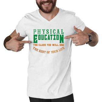 Physical Education The Rest Of Your Life Men V-Neck Tshirt | Mazezy