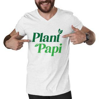 Plant Papi Dad Fathers Day Plants Lover Men V-Neck Tshirt | Mazezy