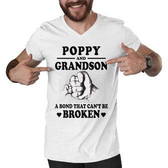 Poppy Grandpa Gift Poppy And Grandson A Bond That Cant Be Broken Men V-Neck Tshirt - Seseable