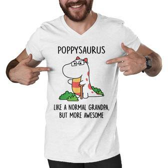 Poppy Grandpa Gift Poppysaurus Like A Normal Grandpa But More Awesome Men V-Neck Tshirt - Seseable