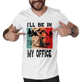 Premium Ill Be In My Office - Camping Men V-Neck Tshirt | Favorety UK