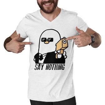 Say Nothing Men V-Neck Tshirt | Favorety