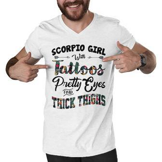 Scorpio Girl Gift Scorpio Girl With Tattoos Pretty Eyes And Thick Thighs Men V-Neck Tshirt - Seseable