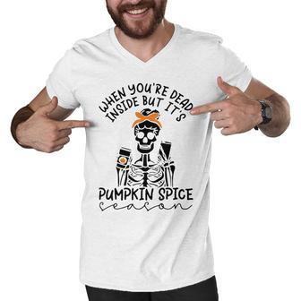 Skeleton When You’Re Dead Inside But It’S Pumpkin Spice Season Skeleton Fall Pumpkin Spice Season T Men V-Neck Tshirt | Favorety CA