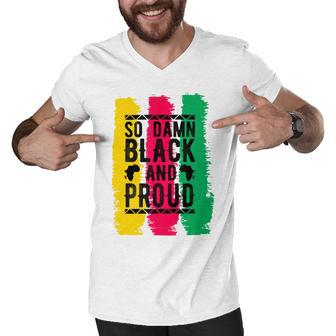 So Damn Black And Proud Black History Month Men V-Neck Tshirt | Favorety DE