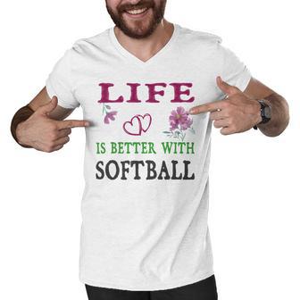 Softball Sport Lover Life Is Better With Softball Men V-Neck Tshirt | Favorety