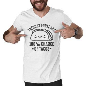 Tasty Taco Tuesday Forecast 100 Chance Of Tacos Men V-Neck Tshirt | Favorety UK