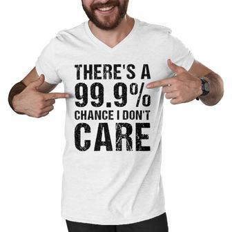 Theres A 99 Chance That Dont Care Men V-Neck Tshirt | Favorety UK