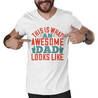 This Is What An Awesome Dad Looks Like Men V-Neck Tshirt - Monsterry CA