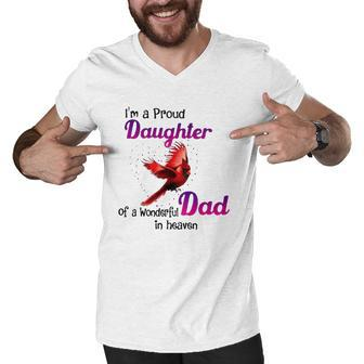 Wonderful Dad In Haven Gift Im A Proud Daughter Cardinal Bird Men V-Neck Tshirt | Mazezy