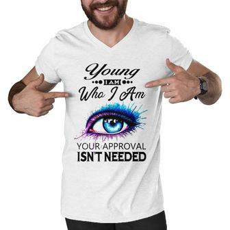 Young Name Gift Young I Am Who I Am Men V-Neck Tshirt - Seseable